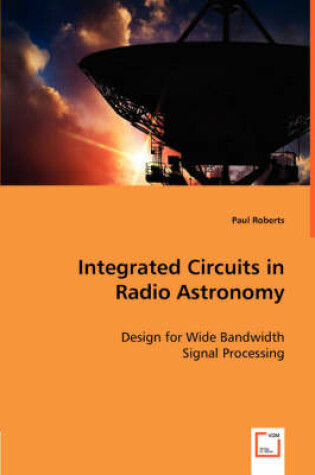 Cover of Integrated Circuits in Radio Astronomy