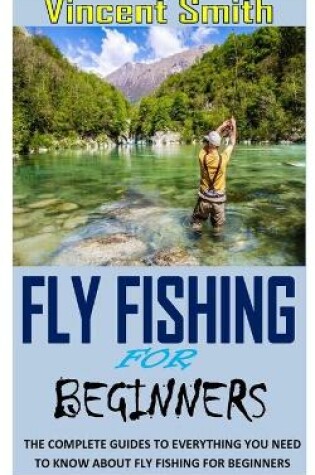 Cover of Fly Fishing for Beginners