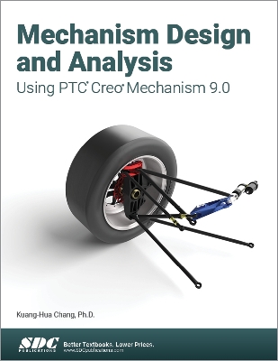 Book cover for Mechanism Design and Analysis Using PTC Creo Mechanism 9.0