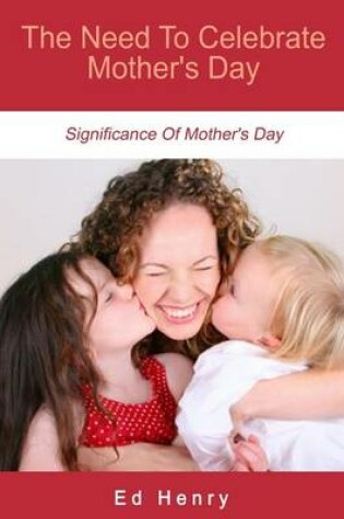 Cover of The Need to Celebrate Mother's Day