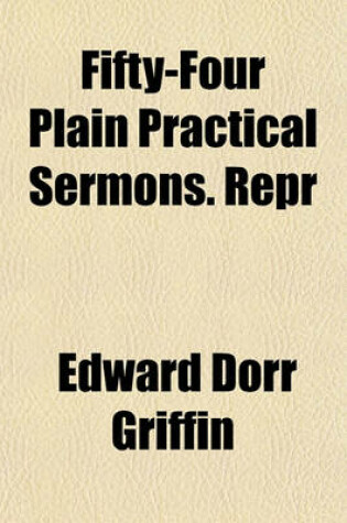 Cover of Fifty-Four Plain Practical Sermons. Repr