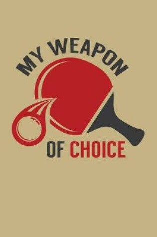 Cover of My Weapon Of Choice