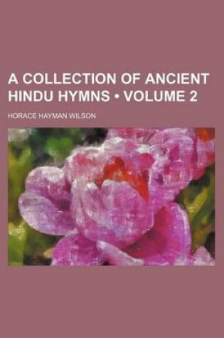 Cover of A Collection of Ancient Hindu Hymns (Volume 2)