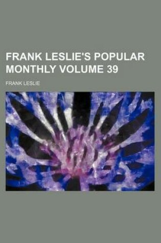 Cover of Frank Leslie's Popular Monthly Volume 39