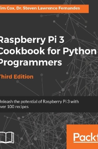 Cover of Raspberry Pi 3 Cookbook for Python Programmers