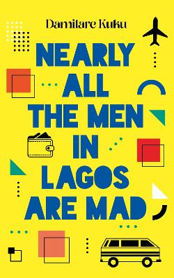 Cover of Nearly All the Men in Lagos are Mad