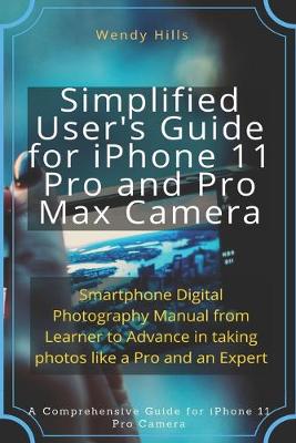 Cover of Simplified User's Guide for iPhone 11 Pro and Pro Max Camera