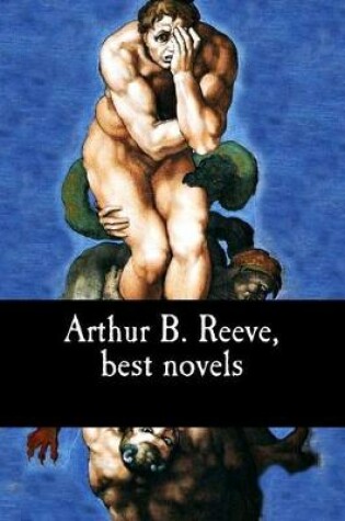 Cover of Arthur B. Reeve, best novels