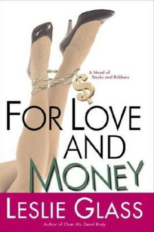 Cover of For Love and Money: A Novel of Stocks and Robbers