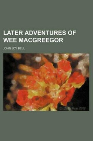 Cover of Later Adventures of Wee Macgreegor