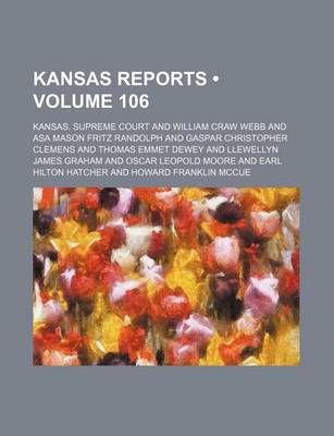 Book cover for Reports of Cases Argued and Determined in the Supreme Court of the State of Kansas Volume 106