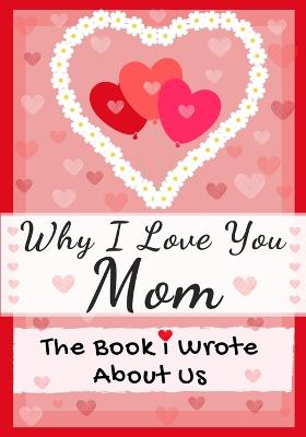 Book cover for Why I Love You Mom