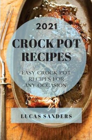 Cover of Crock Pot Recipes 2021