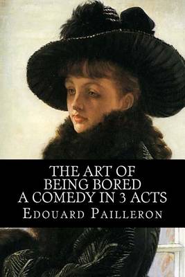 Book cover for The Art of Being Bored - A Comedy in 3 Acts