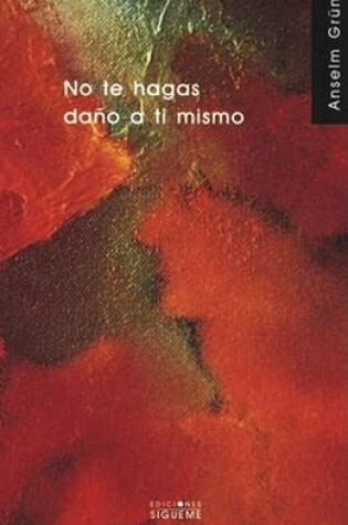 Cover of No Te Hagas Dano A Ti Mismo