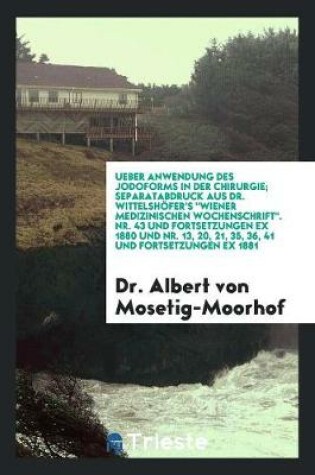 Cover of Ueber Anwendung Eds Jodoforms in Der Chirurgie