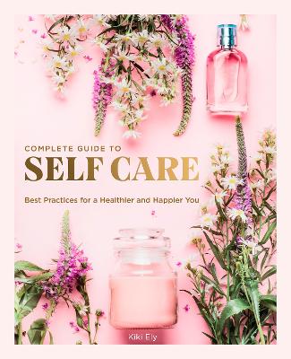 Book cover for The Complete Guide to Self Care