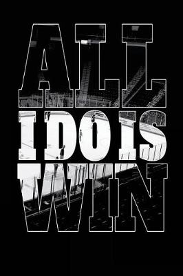 Book cover for All I Do is Win