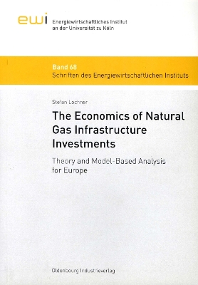 Book cover for The Economics of Natural Gas Infrastructure Investments