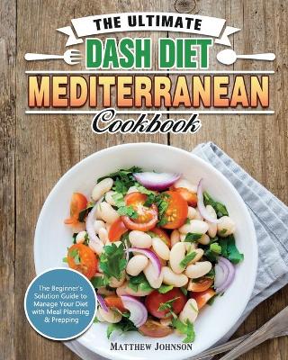 Book cover for The Ultimate DASH Diet Mediterranean Cookbook