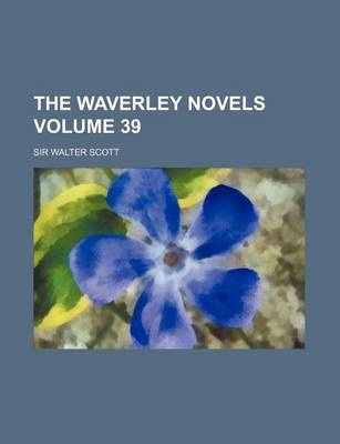 Book cover for The Waverley Novels Volume 39