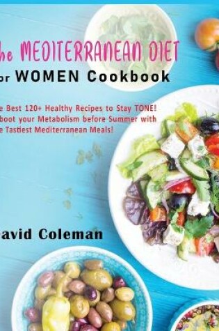 Cover of The Mediterranean Diet for Women Cookbook