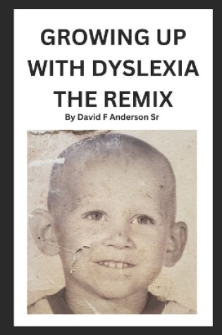 Cover of Growing Up With Dyslexia The Remix