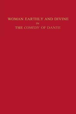 Book cover for Woman Earthly and Divine in the Comedy of Dante