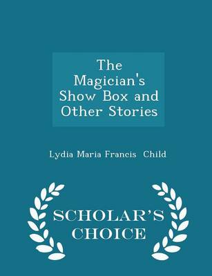 Book cover for The Magician's Show Box and Other Stories - Scholar's Choice Edition