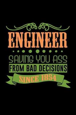 Book cover for Engineer. Saving you ass from bad decisions since 1854