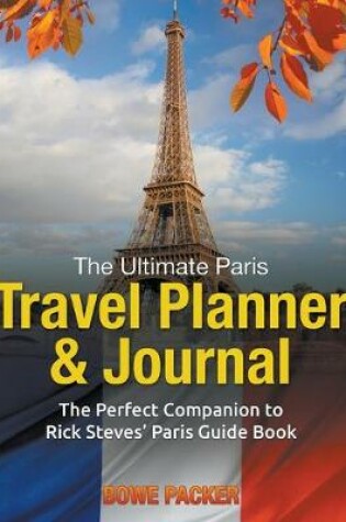 Cover of The Ultimate Paris Travel Planner & Journal