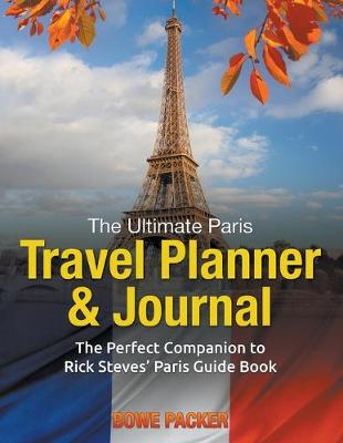 Book cover for The Ultimate Paris Travel Planner & Journal