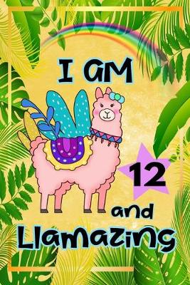 Book cover for I Am 12 And Llamazing