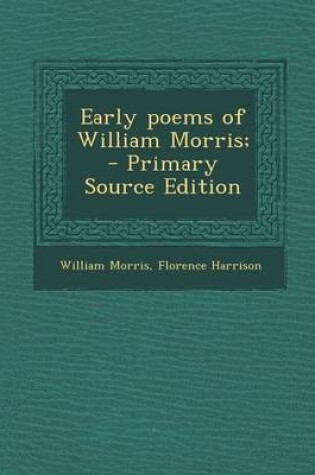 Cover of Early Poems of William Morris; - Primary Source Edition