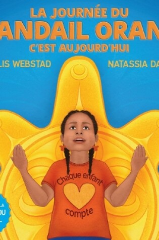 Cover of La Journee du chandail orange, c'est aujourd'hui