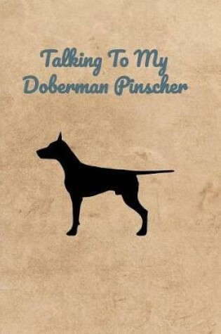 Cover of Talking To My Doberman Pinscher