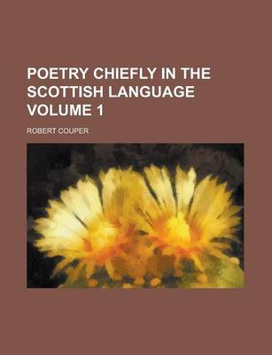 Book cover for Poetry Chiefly in the Scottish Language Volume 1