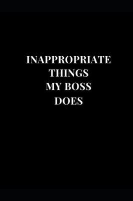 Cover of Inappropriate Things My Boss Does