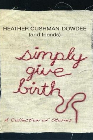 Cover of Simply Give Birth: A Collection of Stories