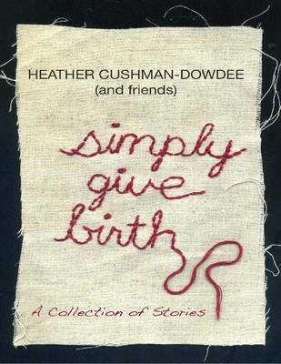 Book cover for Simply Give Birth: A Collection of Stories