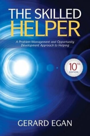 Cover of The Skilled Helper : A Problem-Management and Opportunity-Development  Approach to Helping