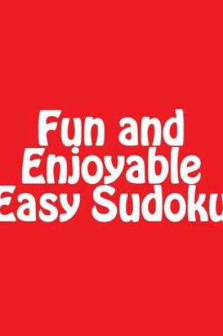 Cover of Fun and Enjoyable Easy Sudoku