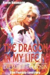 Book cover for The Dragon in My Life - Die Magie Des B