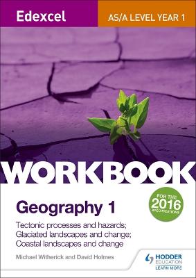 Book cover for Edexcel AS/A-level Geography Workbook 1: Tectonic processes and hazards; Glaciated landscapes and change; Coastal landscapes and change