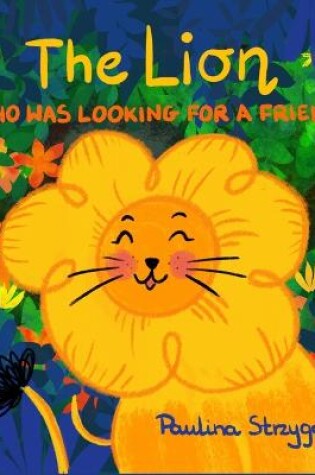 Cover of The Lion Who Was Looking For a Friend