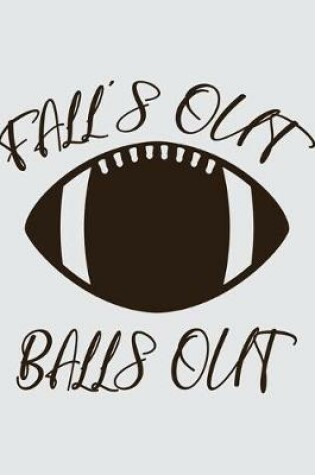 Cover of Fall's Out Balls Out