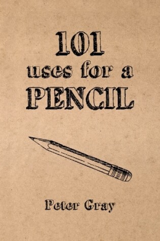 Cover of 101 Uses for a Pencil