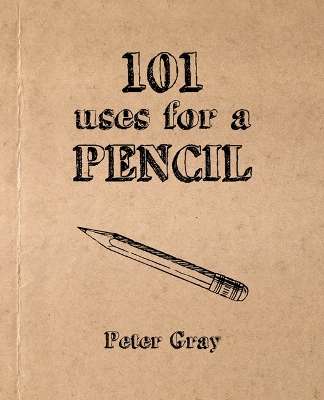 Book cover for 101 Uses for a Pencil