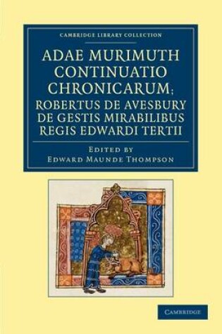 Cover of Adae Murimuth continuatio chronicarum; Robertus de Avesbury de gestis mirabilibus regis Edwardi Tertii
