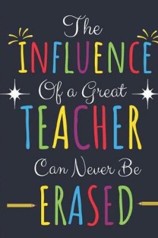 Cover of The Influence Of a Great Teacher Can Never Be Erased